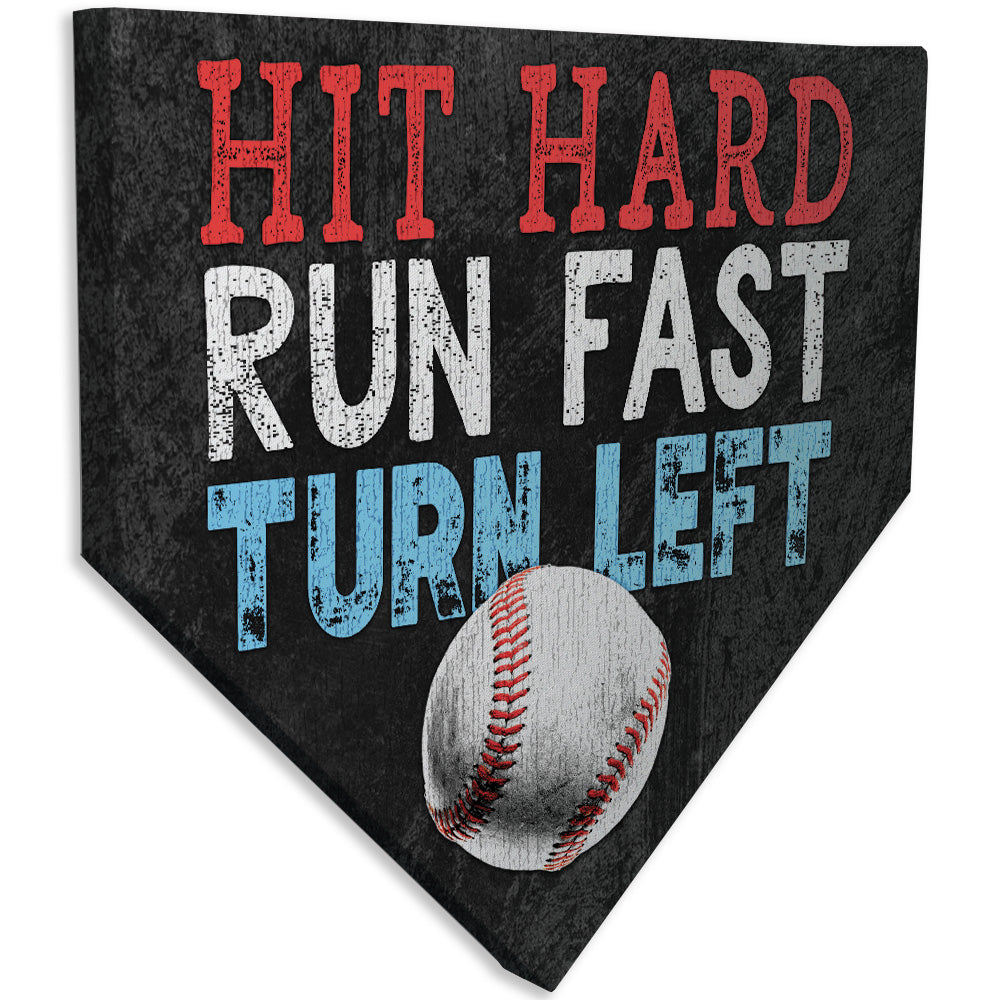 Hit Hard Run Fast Turn Left Retail Home Plate Style